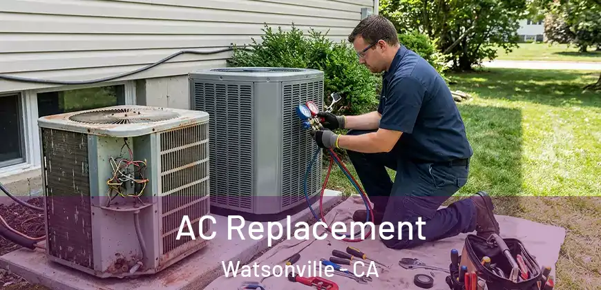  AC Replacement Watsonville - CA