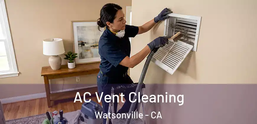  AC Vent Cleaning Watsonville - CA