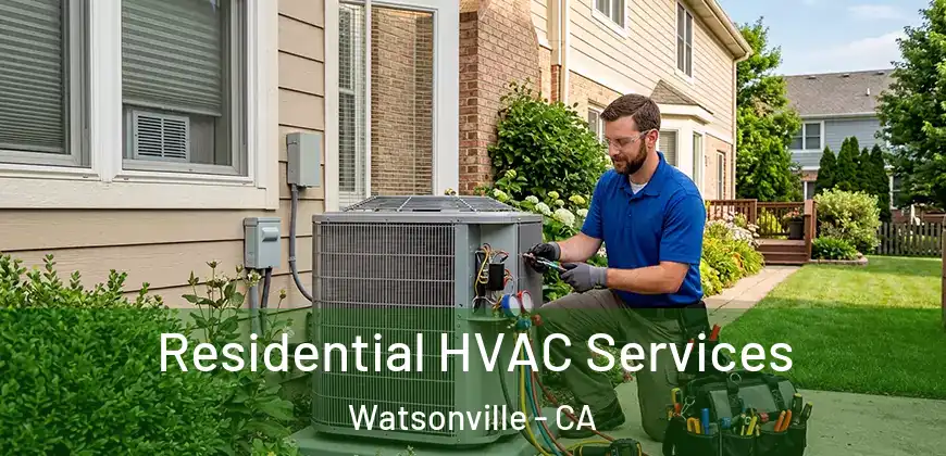  Residential HVAC Services Watsonville - CA